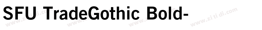 SFU TradeGothic Bold字体转换 SFU TradeGothic Bold字体转换